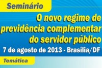 Seminário - O novo regime de previdência complementar do servidor público