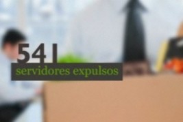 Governo expulsa 541 servidores por atividades contrárias à legislação