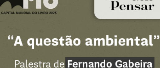 A Questão Ambiental: Fernando Gabeira abre ciclo “Pensar”