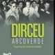 Documentário lembra os 100 anos de Dirceu Arcoverde