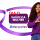 Dia D da Saúde da Mulher será realizado em Uruçuí com mutirão nas UBSs