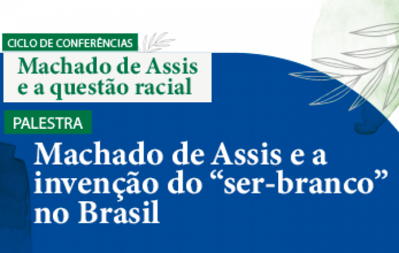 “Machado e a invenção do ser-branco” na próxima conferência da ABL